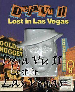 Box art for Deja Vu II - Lost in Las Vegas