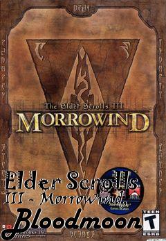 Box art for Elder Scrolls III - Morrowind, Bloodmoon