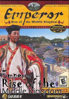 Box art for Emperor - Rise of the Middle Kingdom
