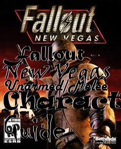 Box art for Fallout - New Vegas Unarmed/Melee Character Guide