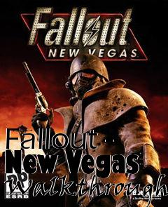 Box art for Fallout - New Vegas Walkthrough
