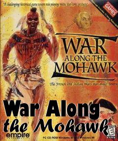 Box art for War Along the Mohawk