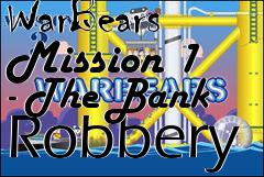 Box art for WarBears Mission 1 - The Bank Robbery