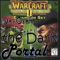 Box art for WarCraft 2 - Beyond the Dark Portal