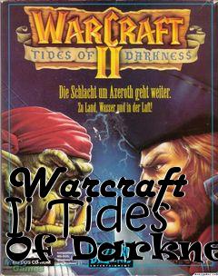 Box art for Warcraft Ii Tides Of Darkness