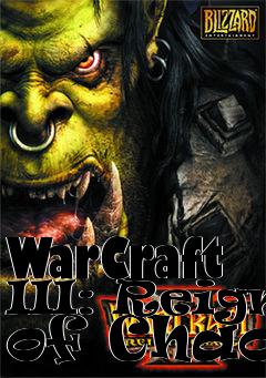 Box art for WarCraft III: Reign of Chaos