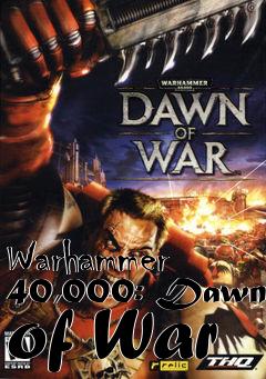Box art for Warhammer 40,000: Dawn of War