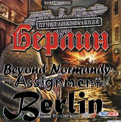 Box art for Beyond Normandy - Assignment: Berlin