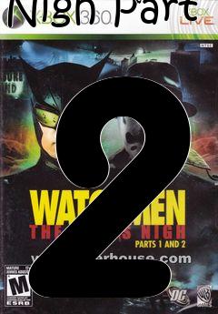 Box art for Watchmen: The End is Nigh Part 2