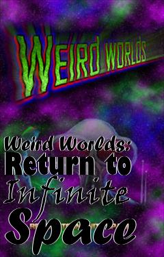 Box art for Weird Worlds: Return to Infinite Space