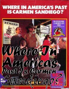 Box art for Where In Americas Past Is Carmen Sandiego?
