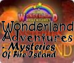 Box art for Wonderland Adventures - Mysteries Of Fire Island