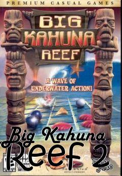 Box art for Big Kahuna Reef 2