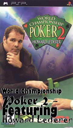 Box art for World Championship Poker 2 - Featuring Howard Lederer