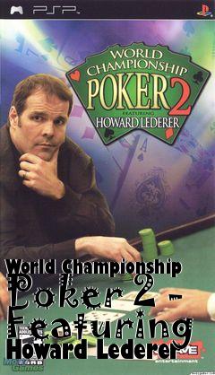 Box art for World Championship Poker 2 - Featuring Howard Lederer