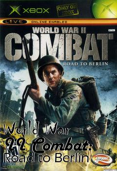 Box art for World War II Combat: Road to Berlin