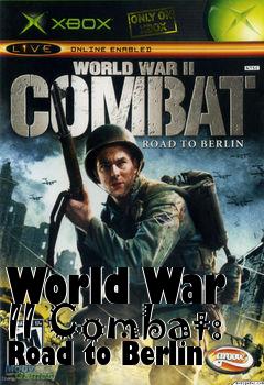 Box art for World War II Combat: Road to Berlin