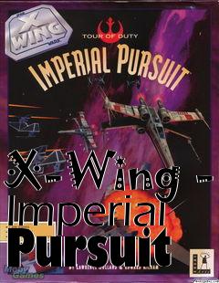 Box art for X-Wing - Imperial Pursuit