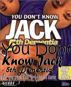 Box art for You Dont Know Jack - 5th Dementia Party Pack