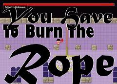 Box art for You Have To Burn The Rope