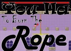 Box art for You Have To Burn The Rope