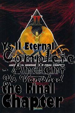 Box art for Ys II Eternal Complete - Ancient Ys Vanished the Final Chapter