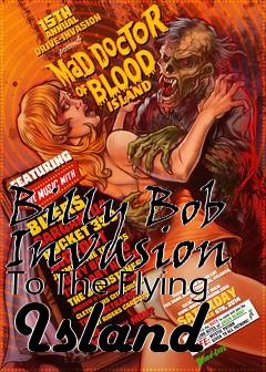 Box art for Billy Bob Invasion To The Flying Island