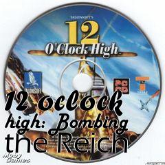 Box art for 12 oclock high: Bombing the Reich