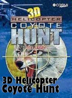 Box art for 3D Helicopter Coyote Hunt