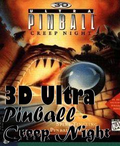 Box art for 3D Ultra Pinball - Creep Night