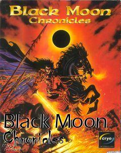 Box art for Black Moon Chronicles