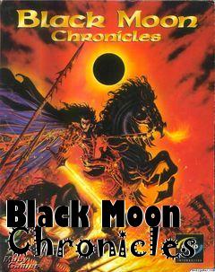 Box art for Black Moon Chronicles