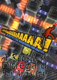 Box art for A Reckless Disregard For Gravity