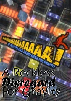 Box art for A Reckless Disregard For Gravity