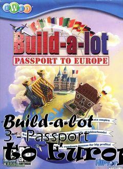 Box art for Build-a-lot 3 - Passport to Europe