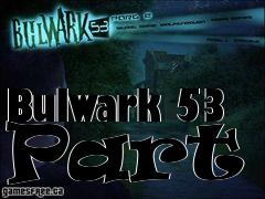 Box art for Bulwark 53 Part 2