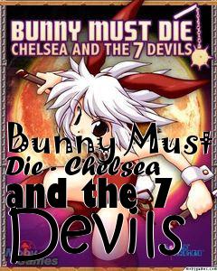 Box art for Bunny Must Die - Chelsea and the 7 Devils