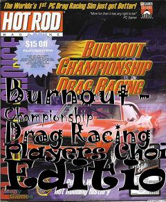 Box art for Burnout - Championship Drag Racing Players Choice Edition