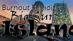 Box art for Burnout Paradise - Big Surf Island