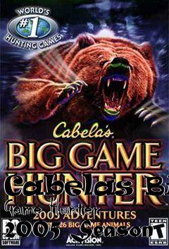 Box art for Cabelas Big Game Hunter 2005 Season