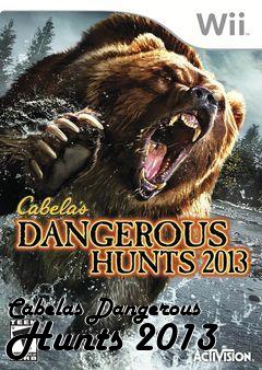 Box art for Cabelas Dangerous Hunts 2013