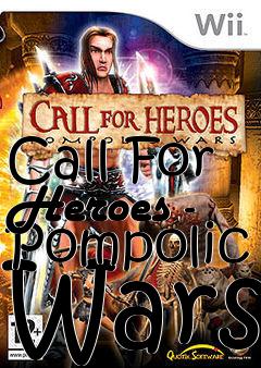 Box art for Call For Heroes - Pompolic Wars