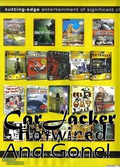 Box art for CarJacker - Hotwired And Gone!