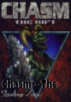 Box art for Chasm - The Shadow Zone
