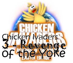 Box art for Chicken Ivaders 3 - Revenge of the Yoke