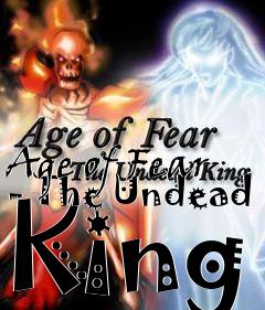 Box art for Age of Fear - The Undead King