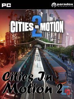 Box art for Cities In Motion 2