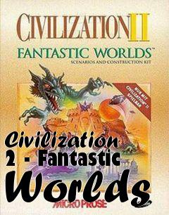 Box art for Civilization 2 - Fantastic Worlds