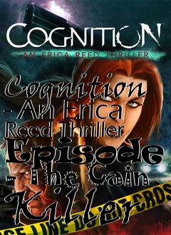 Box art for Cognition - An Erica Reed Thriller Episode 4 - The Cain Killer