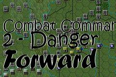 Box art for Combat Command 2 - Danger Forward